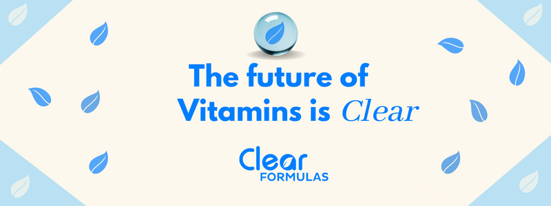 the future of vitamins is clear, clear formulas
